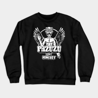 Pazuzu is my Homeboy Crewneck Sweatshirt